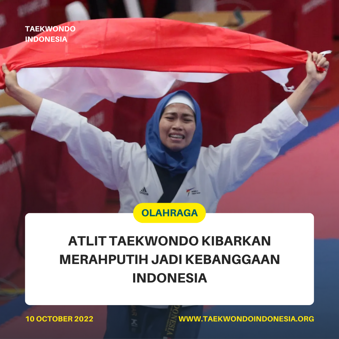 ATLIT TAEKWONDO KIBARKAN MERAH PUTIH JADI KEBANGGAAN INDONESIA  Taekwondo Indonesia Dojang phetatc